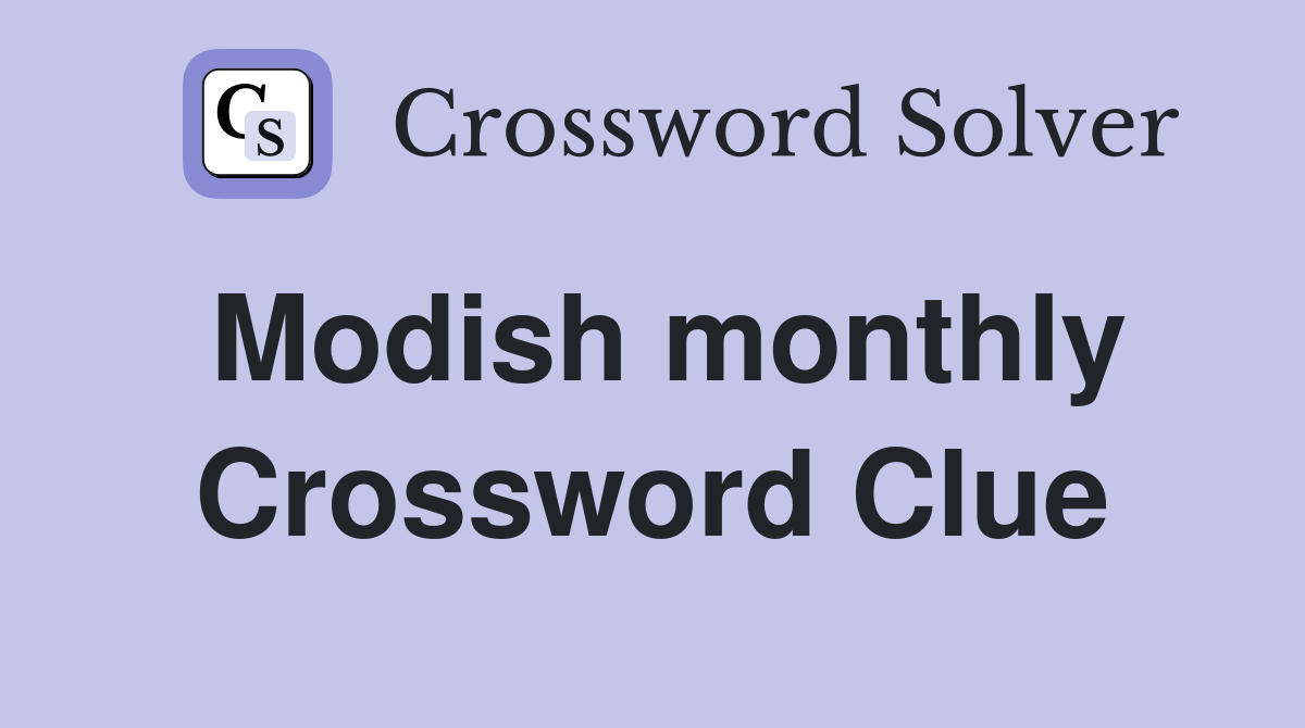 Modish monthly Crossword Clue