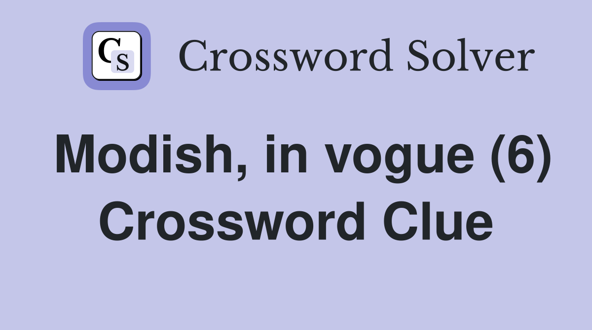 Modish, in vogue (6) Crossword Clue
