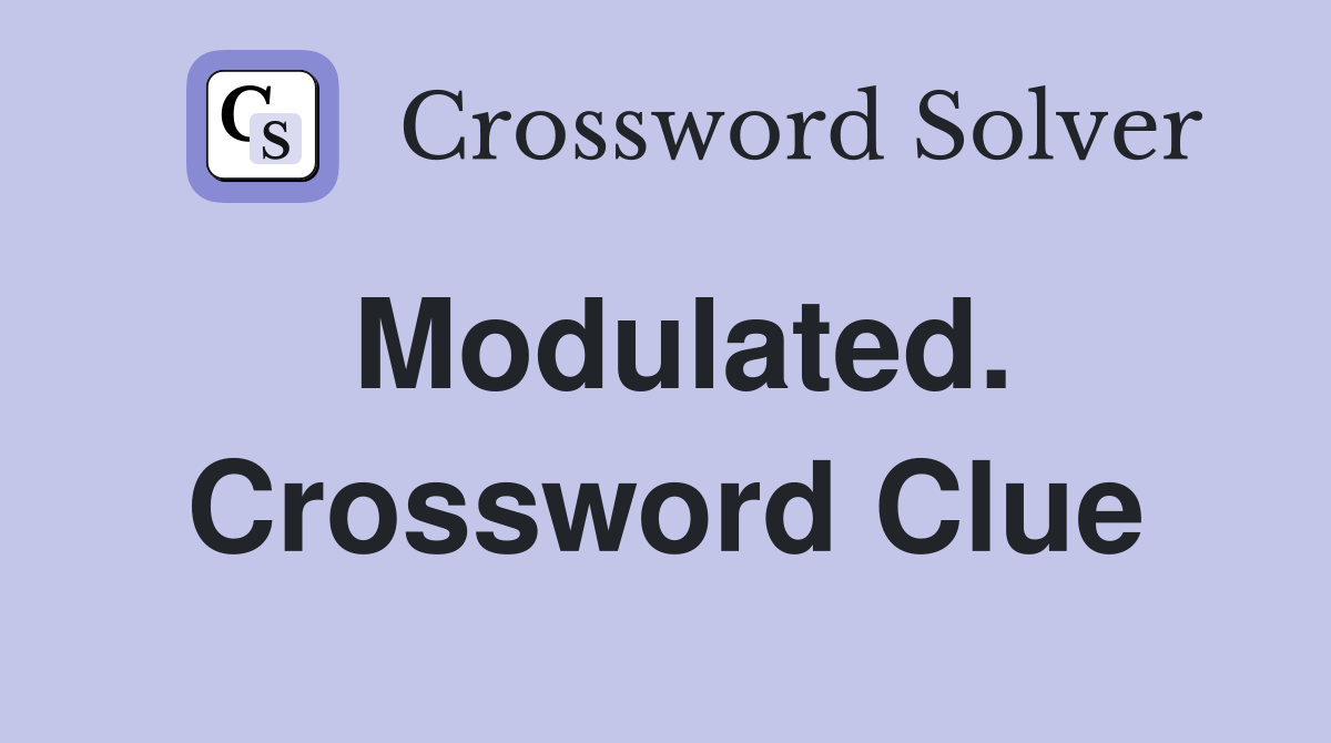 Modulated. Crossword Clue