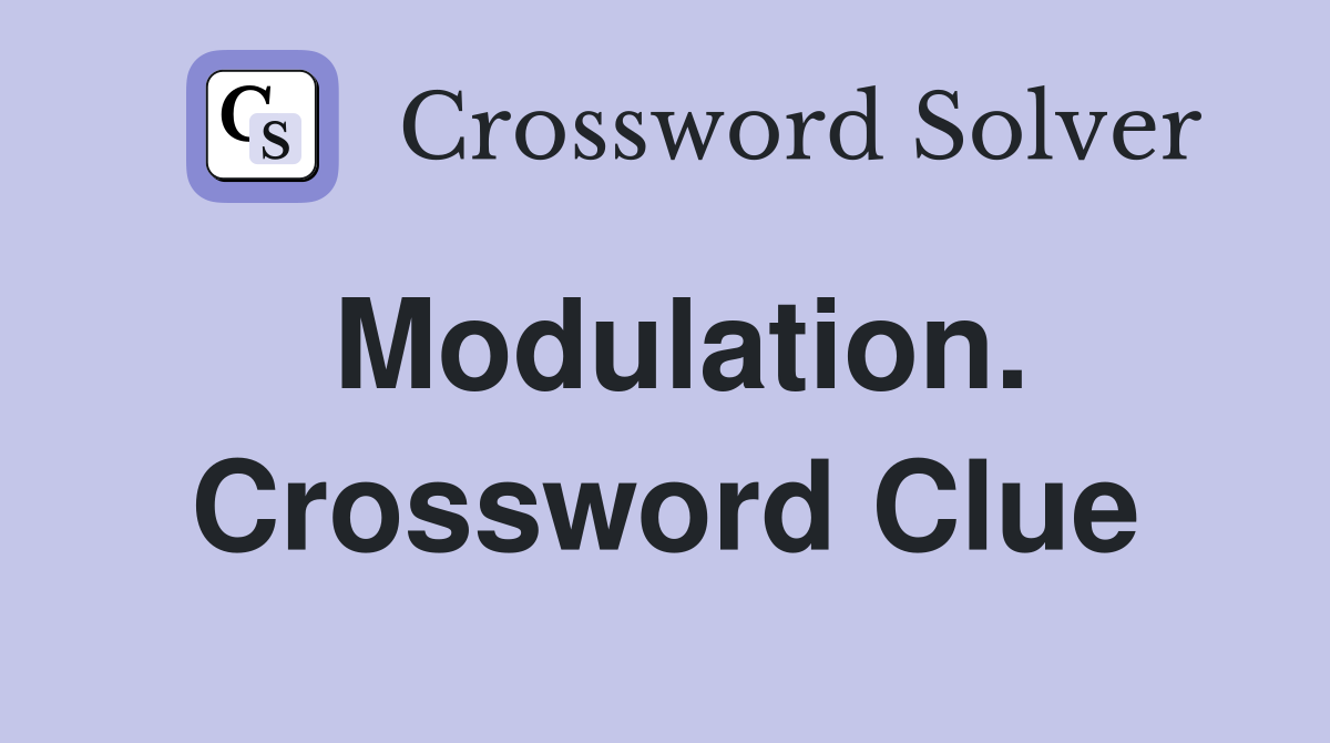 Modulation. Crossword Clue