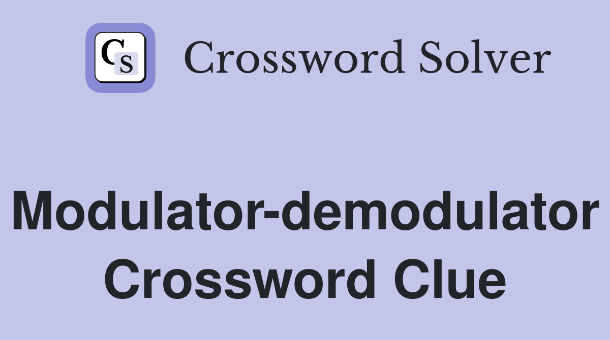 Modulator-demodulator Crossword Clue