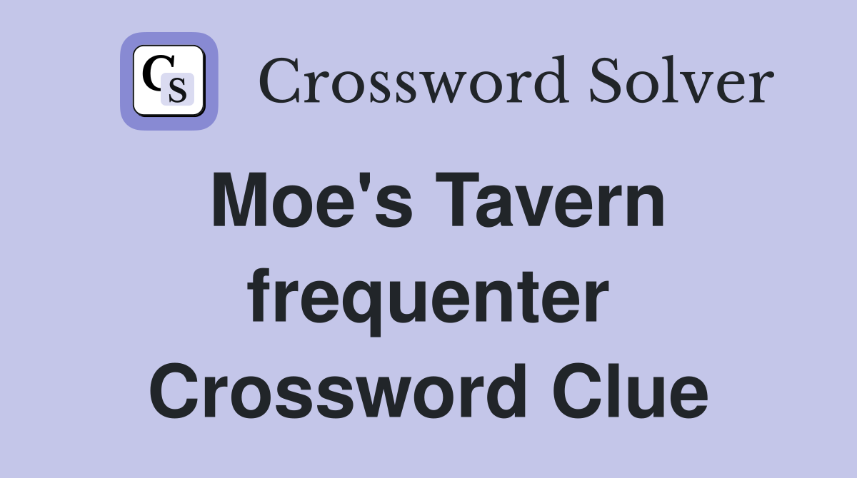 Moe's Tavern frequenter Crossword Clue