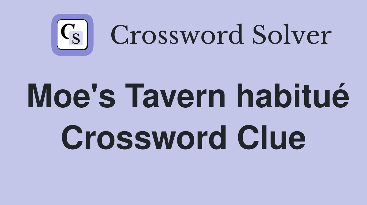 Moe's Tavern habitué Crossword Clue