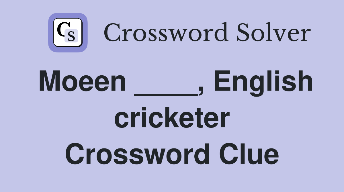 Moeen ____, English cricketer Crossword Clue