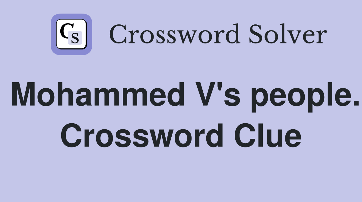 Mohammed V's people. Crossword Clue