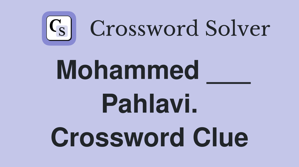 Mohammed ___ Pahlavi. Crossword Clue