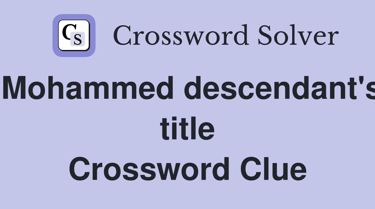 Mohammed descendant's title Crossword Clue