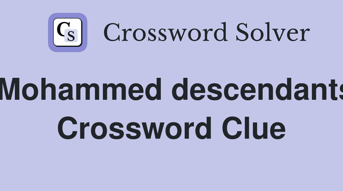 Mohammed descendants Crossword Clue