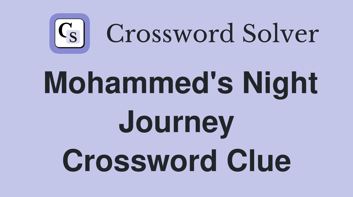 Mohammed's Night Journey Crossword Clue