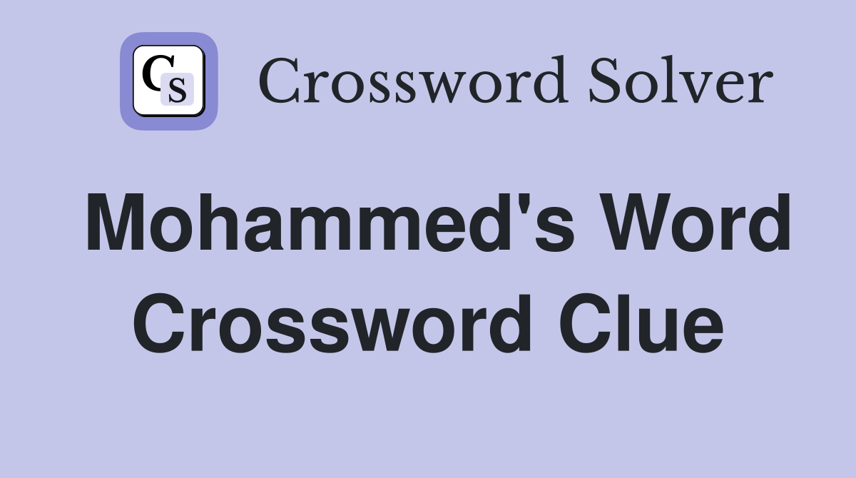 Mohammed's Word Crossword Clue