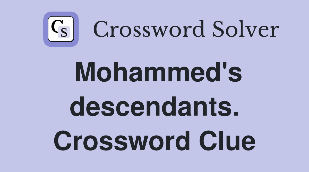 Mohammed's descendants. Crossword Clue