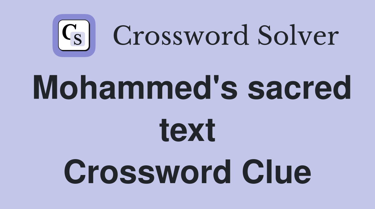 Mohammed's sacred text Crossword Clue