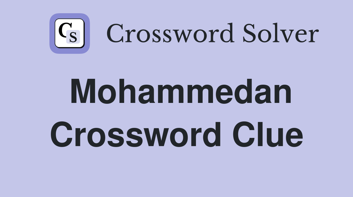Mohammedan Crossword Clue