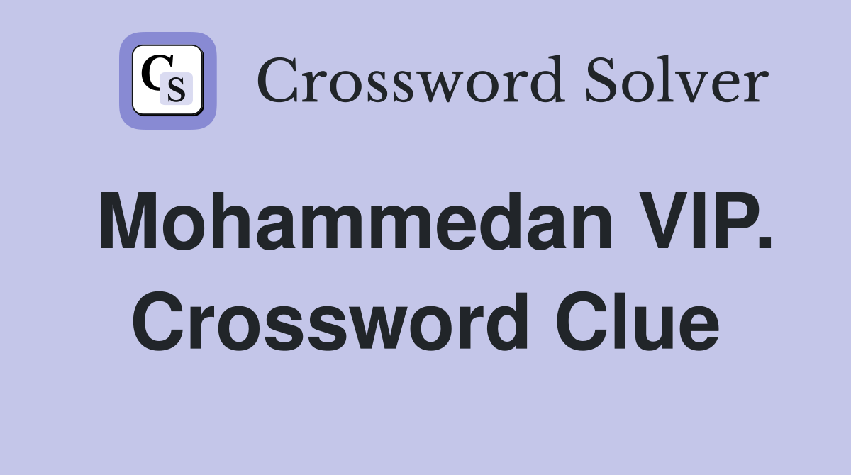 Mohammedan VIP. Crossword Clue