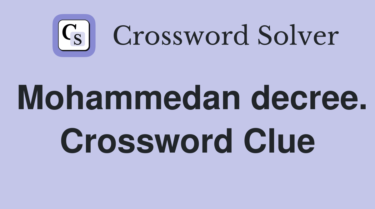 Mohammedan decree. Crossword Clue