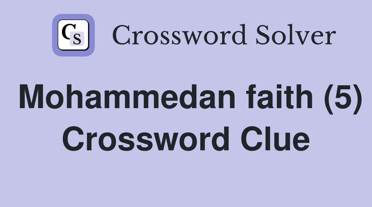 Mohammedan faith (5) Crossword Clue