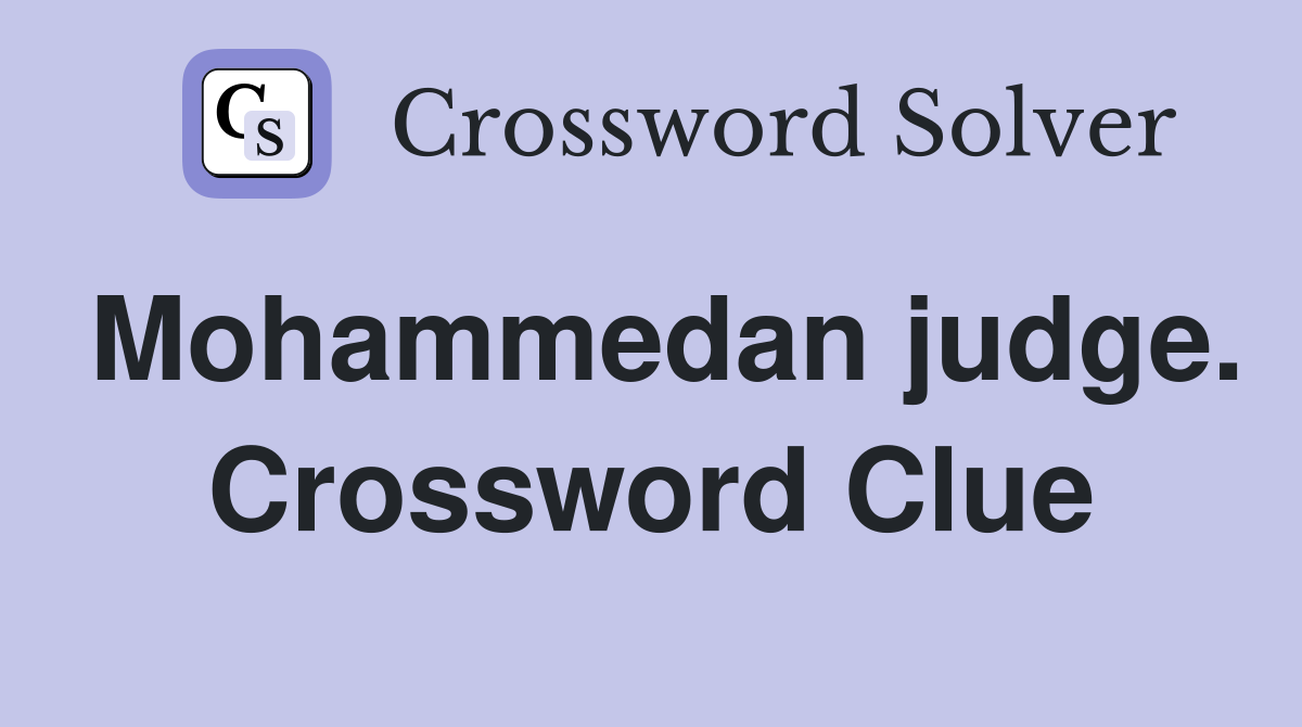 Mohammedan judge. Crossword Clue