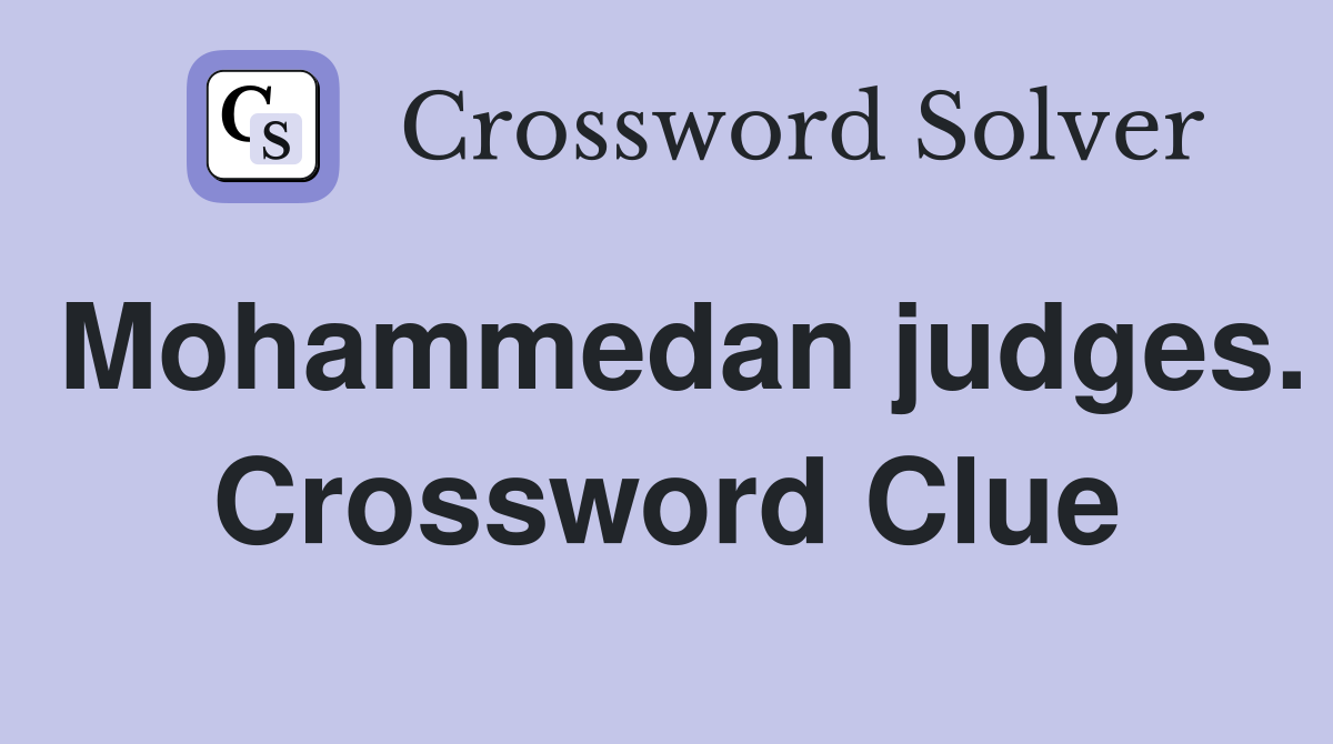 Mohammedan judges. Crossword Clue