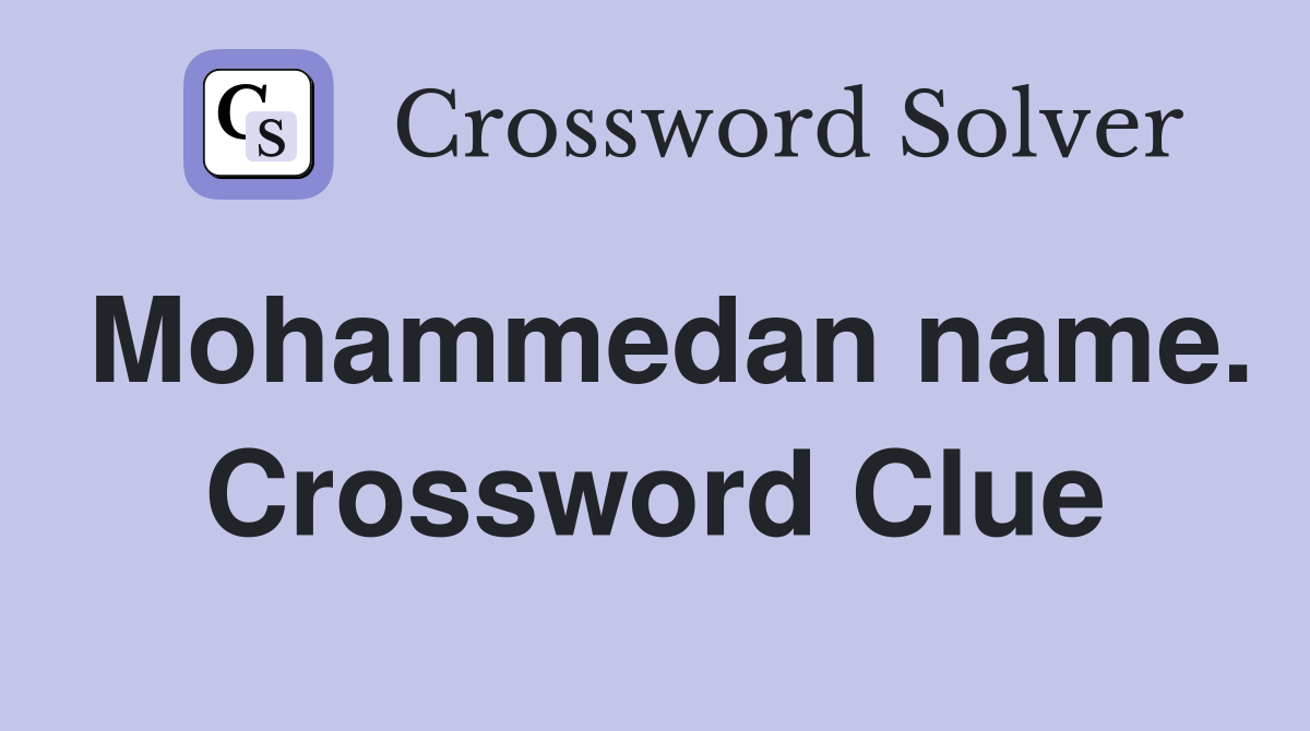 Mohammedan name. Crossword Clue