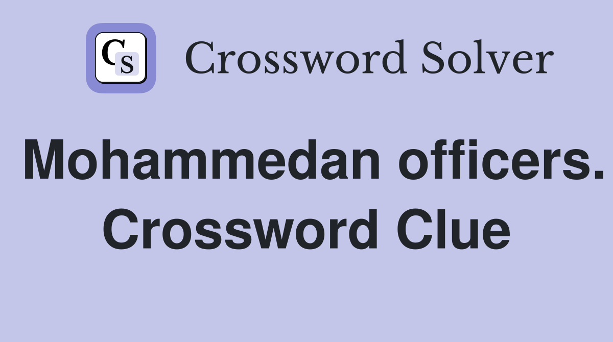 Mohammedan officers. Crossword Clue