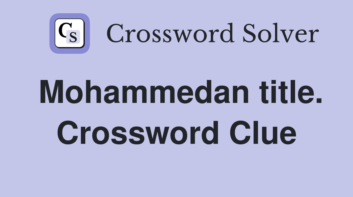 Mohammedan title. Crossword Clue