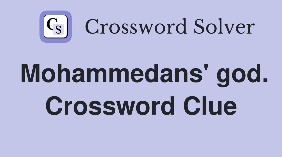 Mohammedans' god. Crossword Clue