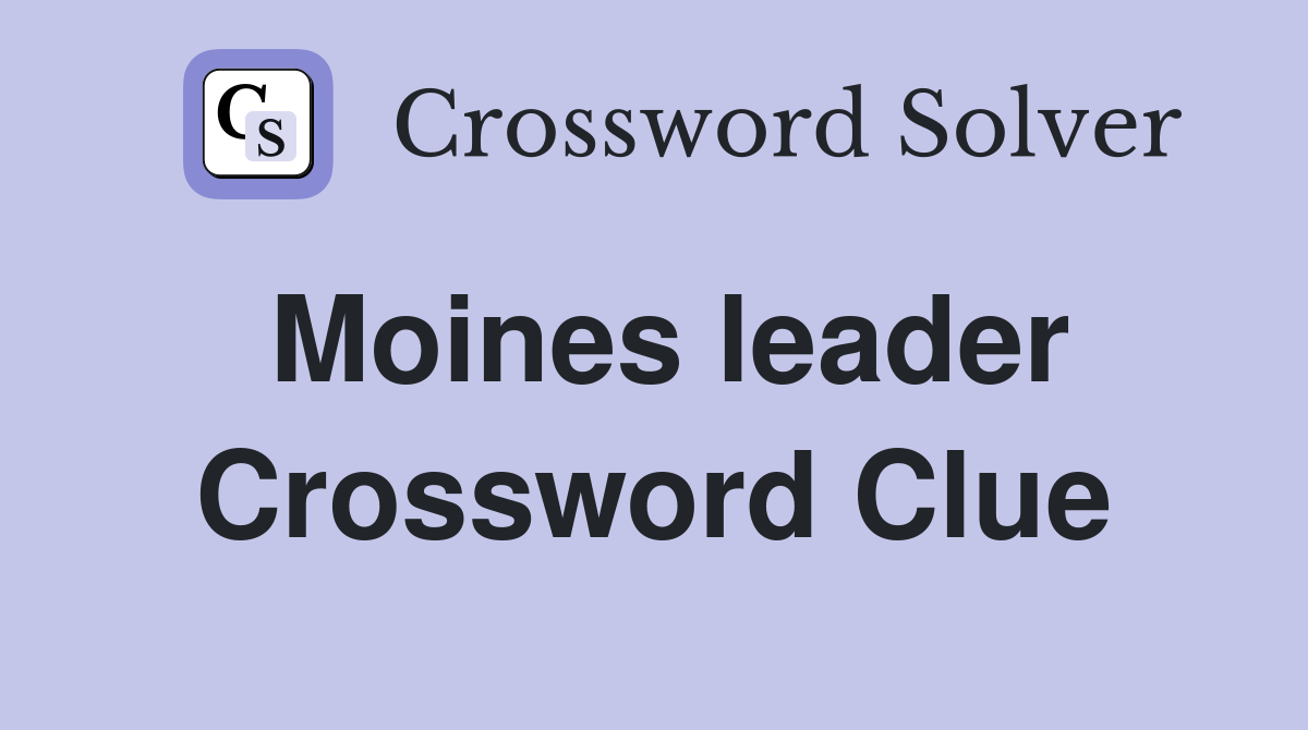 Moines leader Crossword Clue