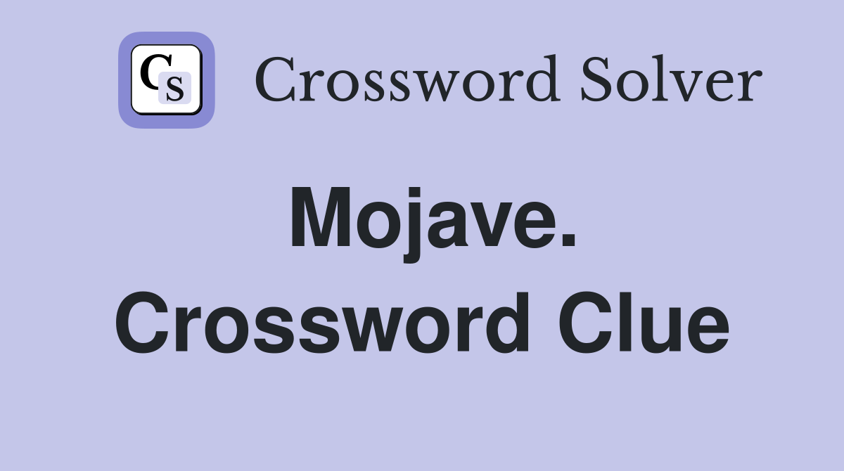 Mojave. Crossword Clue