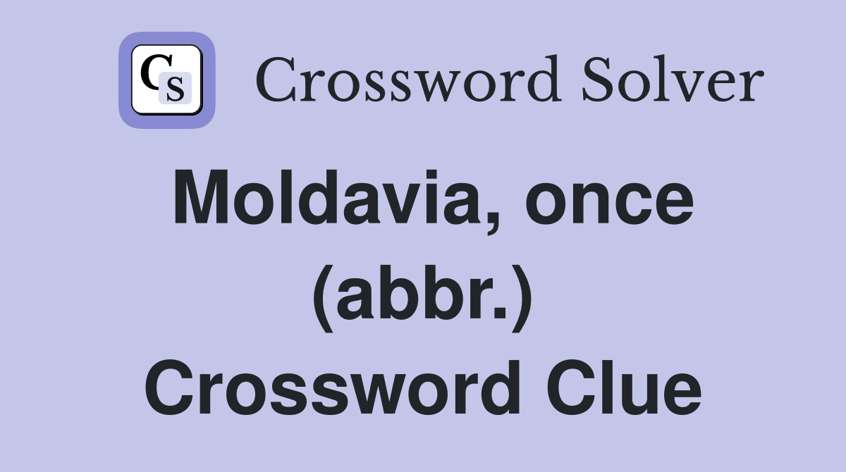 Moldavia, once (abbr.) Crossword Clue