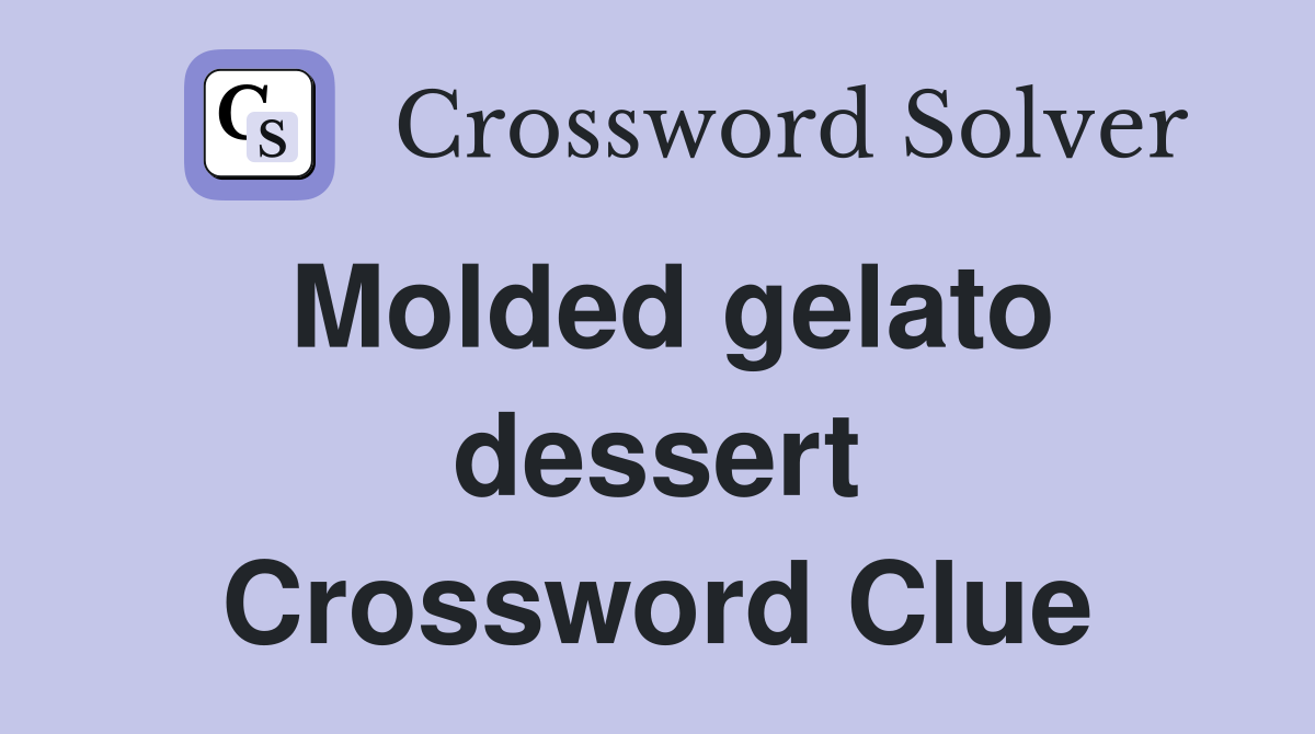 Molded gelato dessert Crossword Clue