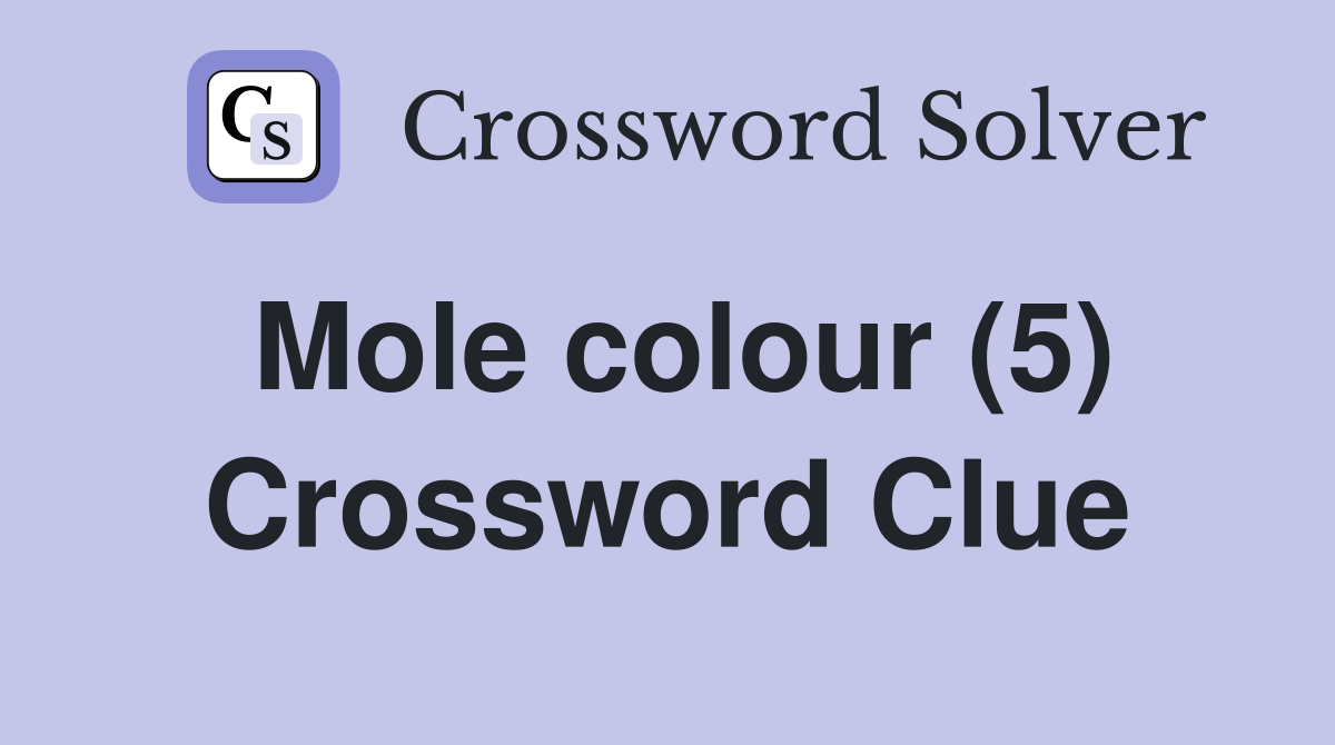 Mole colour (5) Crossword Clue