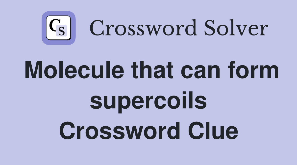 Molecule that can form supercoils Crossword Clue