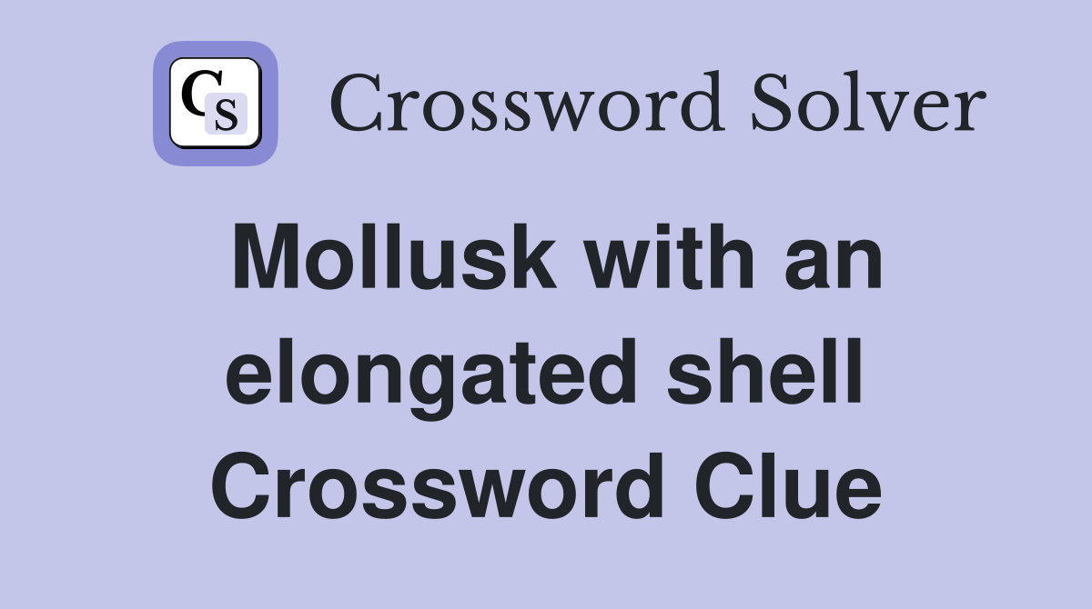 Mollusk with an elongated shell Crossword Clue