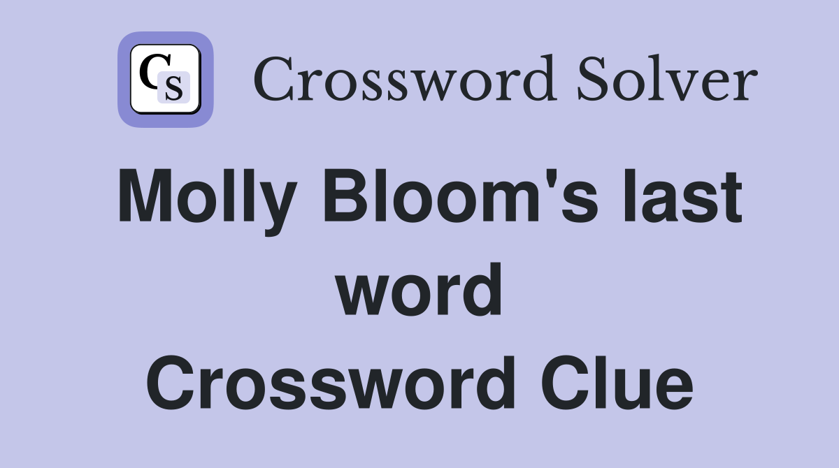 Molly Bloom's last word Crossword Clue