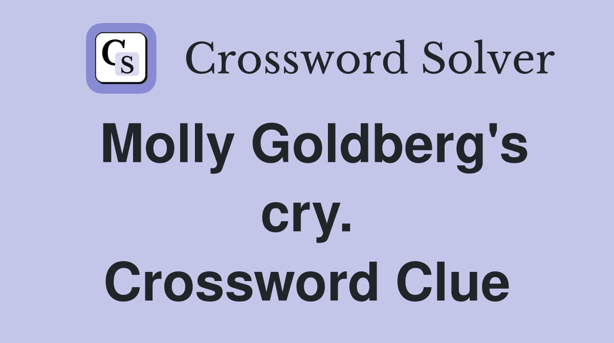Molly Goldberg's cry. Crossword Clue