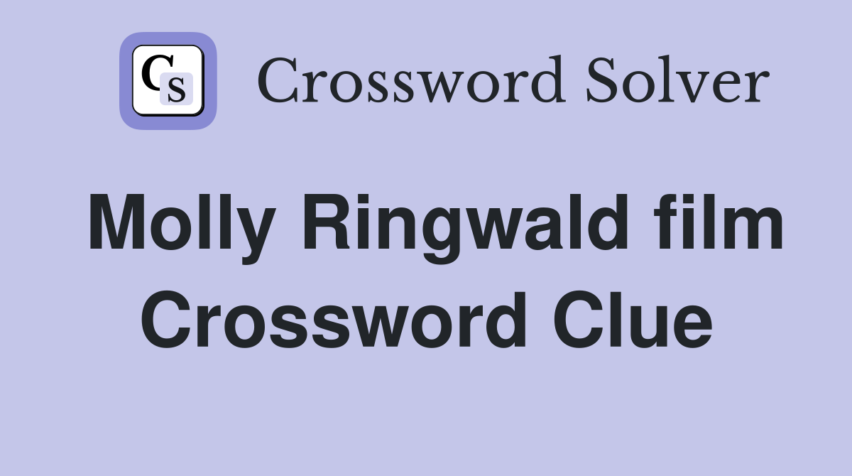 Molly Ringwald film Crossword Clue