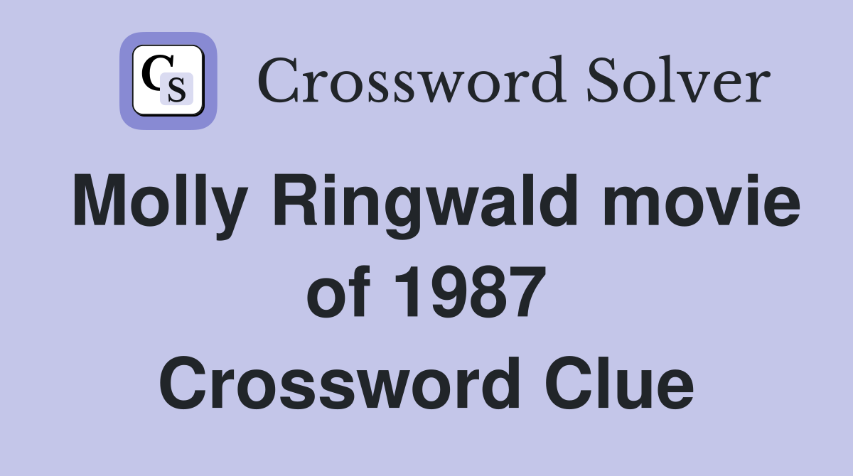 Molly Ringwald movie of 1987 Crossword Clue