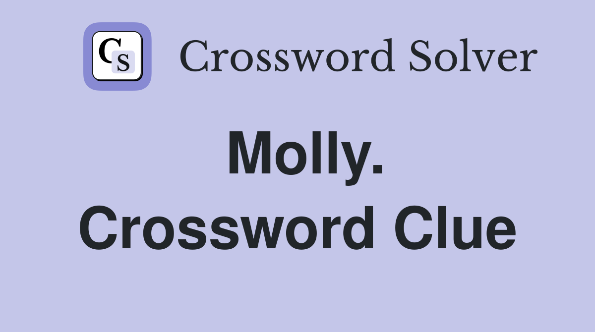 Molly. Crossword Clue