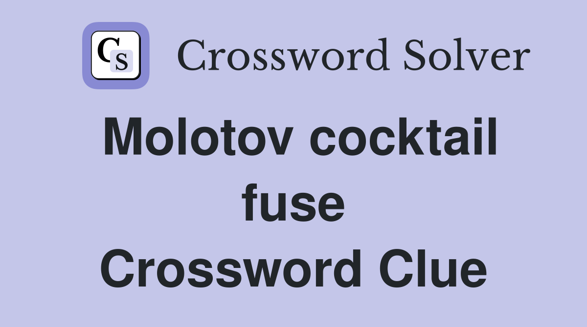 Molotov cocktail fuse Crossword Clue