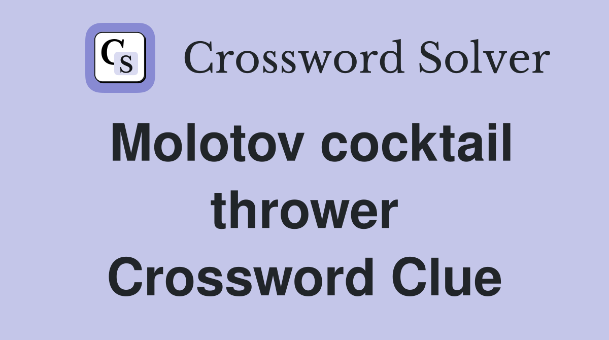 Molotov cocktail thrower Crossword Clue
