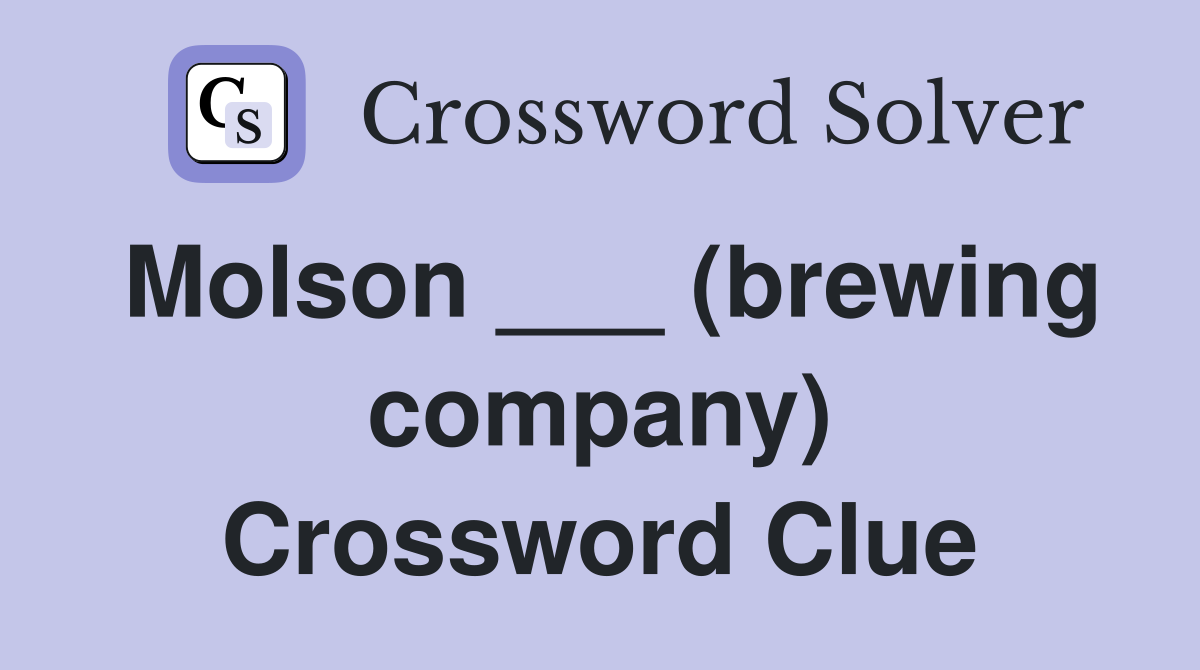 Molson ___ (brewing company) Crossword Clue