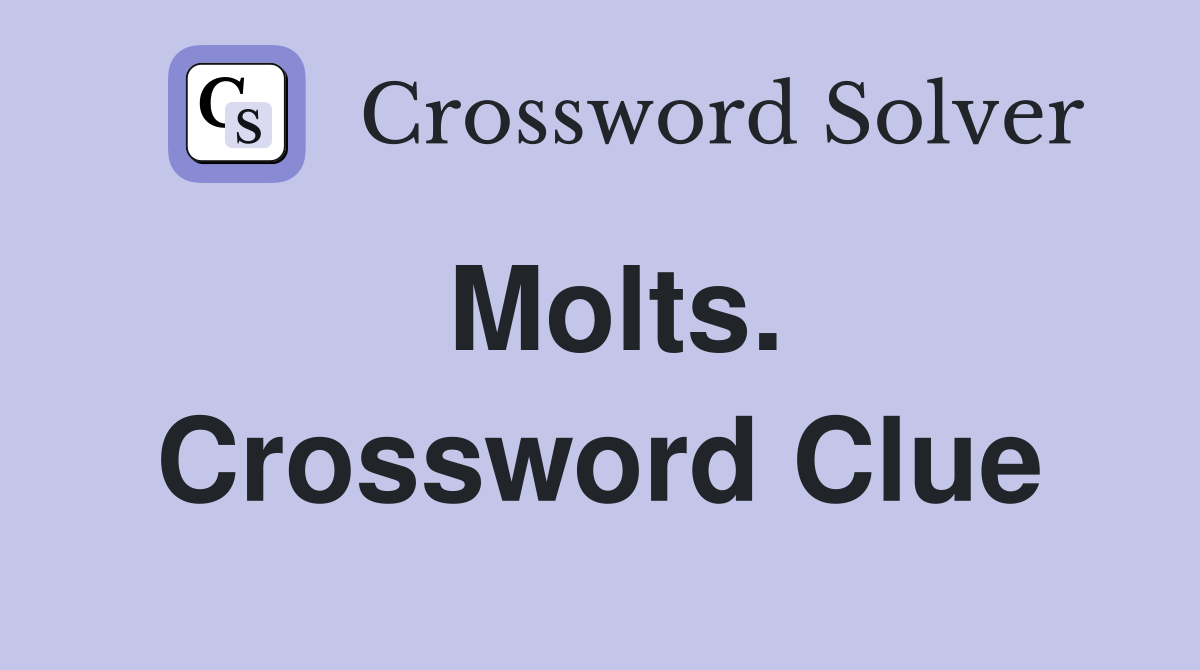 Molts. Crossword Clue