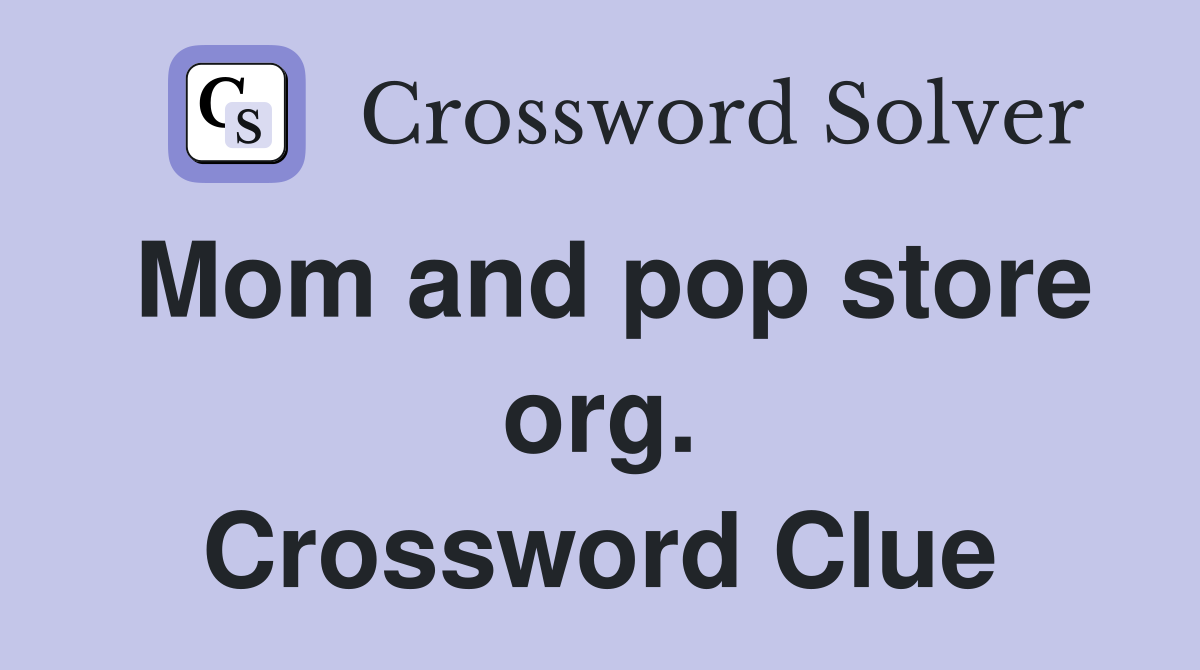 Mom and pop store org. Crossword Clue