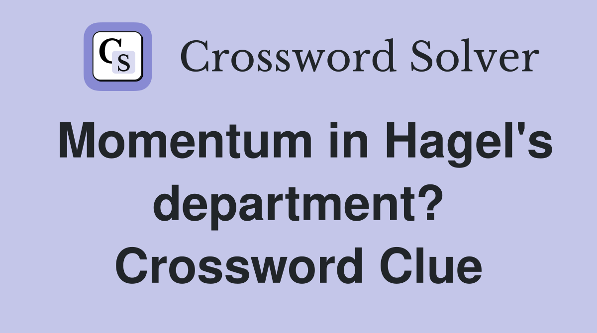 Momentum in Hagel's department? Crossword Clue