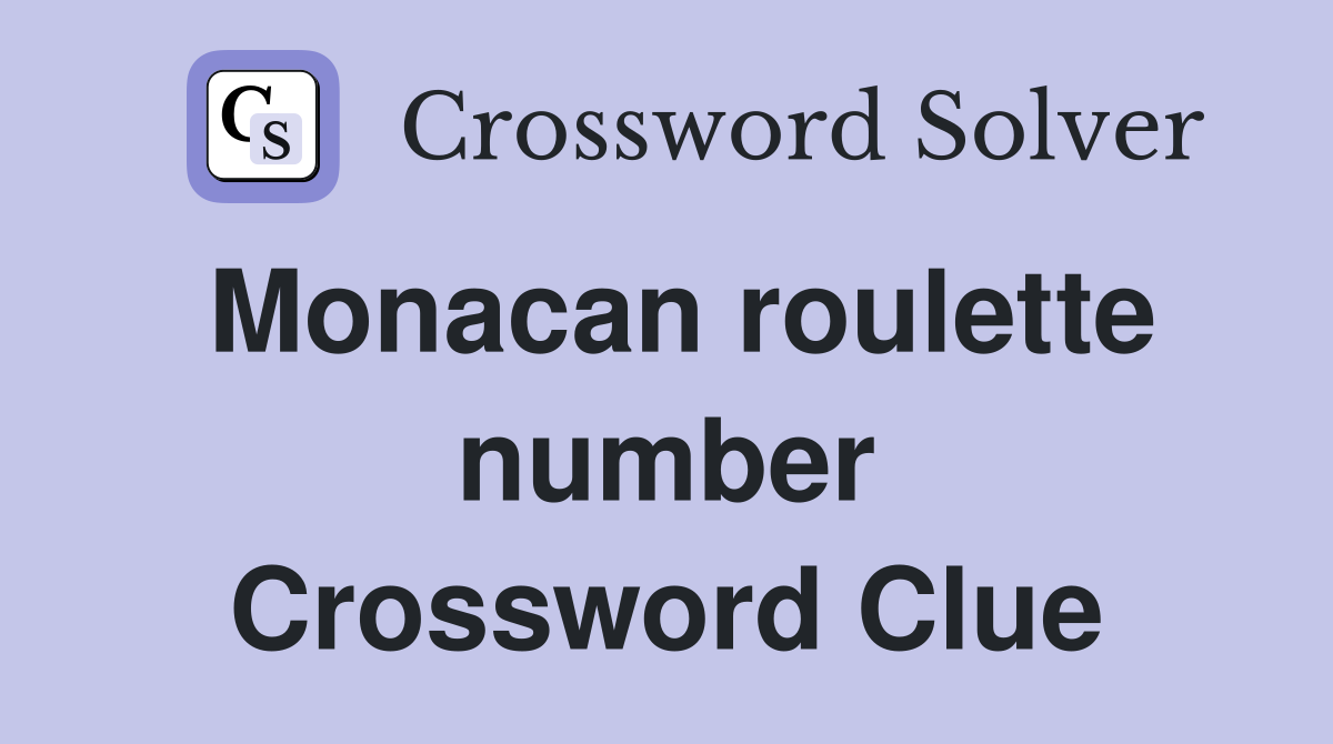 Monacan roulette number Crossword Clue