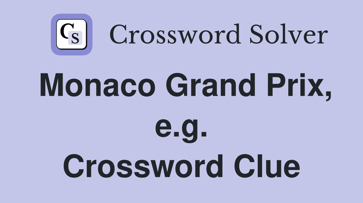 Monaco Grand Prix, e.g. Crossword Clue