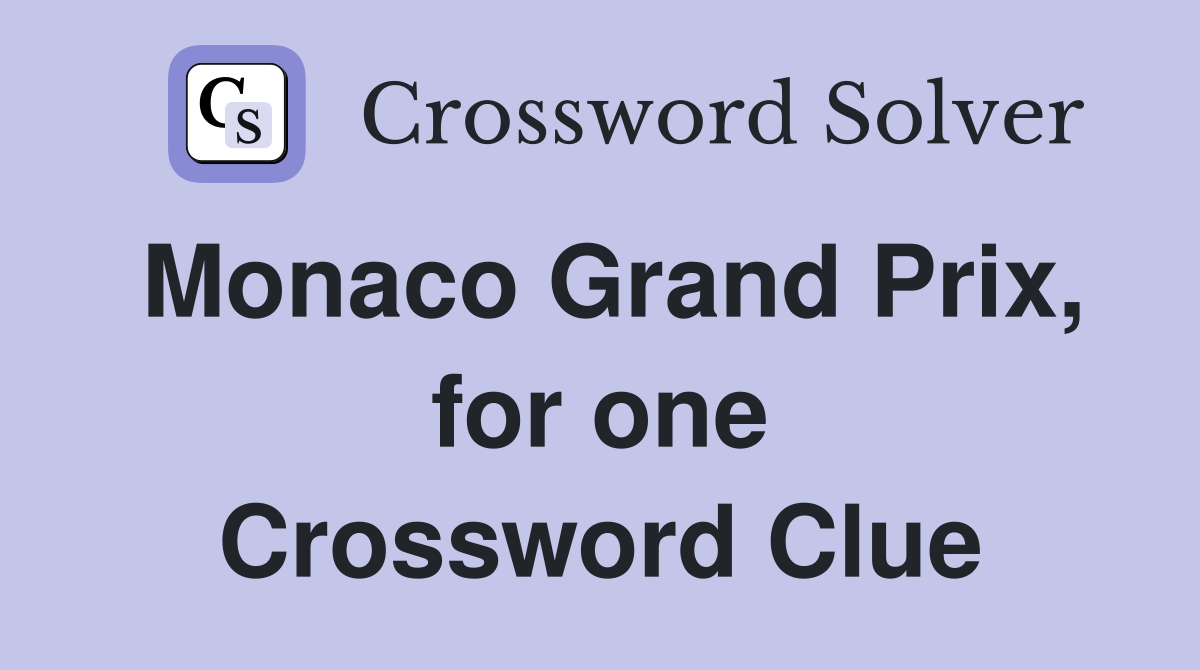 Monaco Grand Prix, for one Crossword Clue