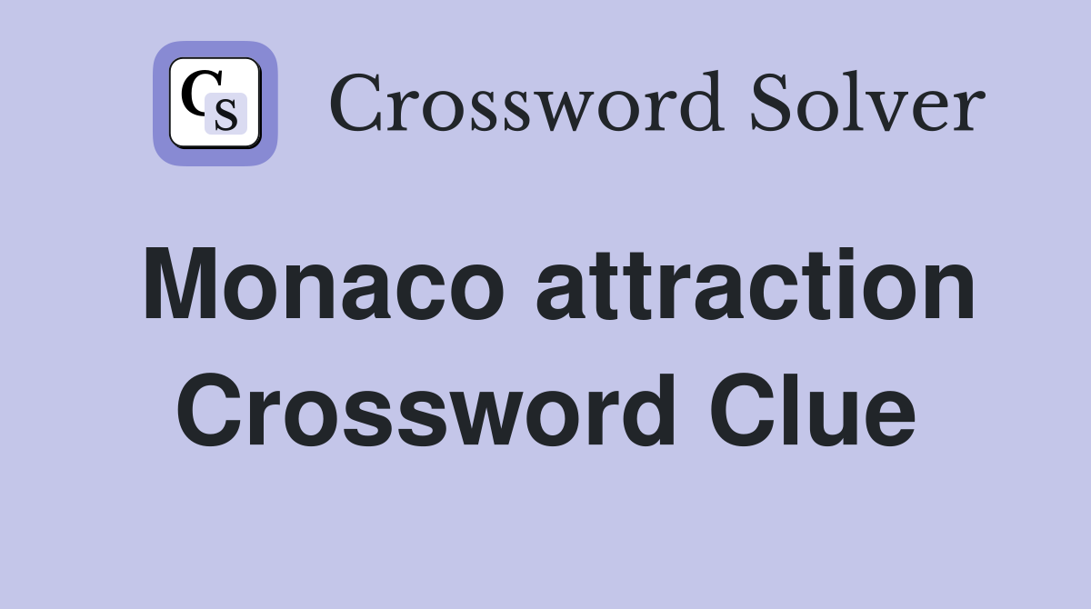 Monaco attraction Crossword Clue