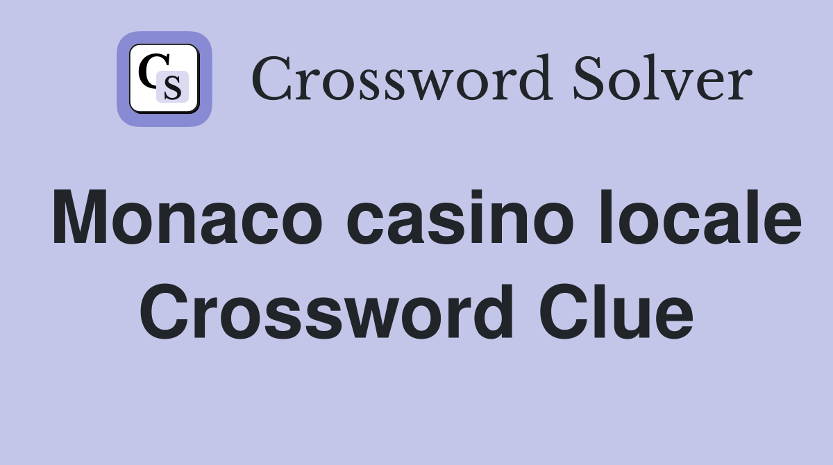 Monaco casino locale Crossword Clue