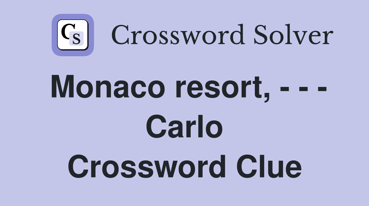 Monaco resort, - - - Carlo Crossword Clue